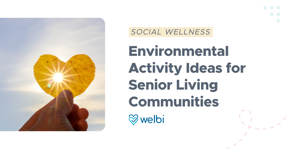 Environmental Wellness Activity Ideas for Senior Living Communities Welbi